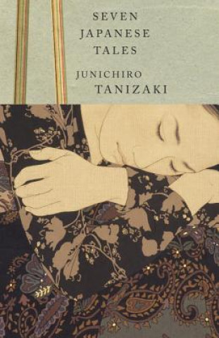 Könyv Seven Japanese Tales Junichiro Tanizaki