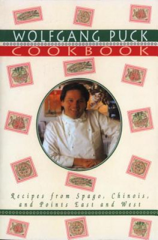 Könyv The Wolfgang Puck Cookbook Wolfgang Puck