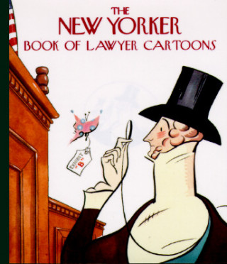 Carte The New Yorker Book of Lawyer Cartoons The New Yorker