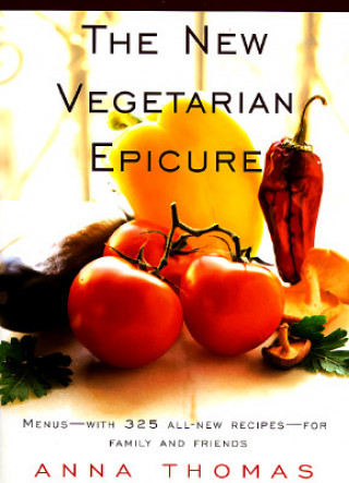 Kniha The New Vegetarian Epicure Anna Thomas