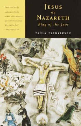 Kniha Jesus of Nazareth, King of the Jews Paula Fredriksen