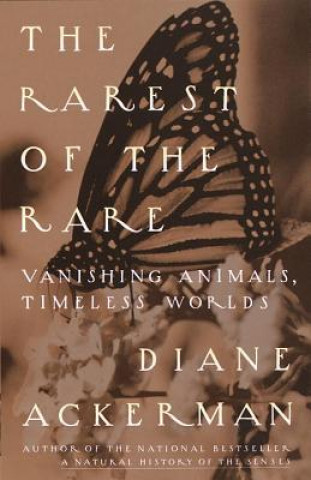 Könyv The Rarest of the Rare Diane Ackerman