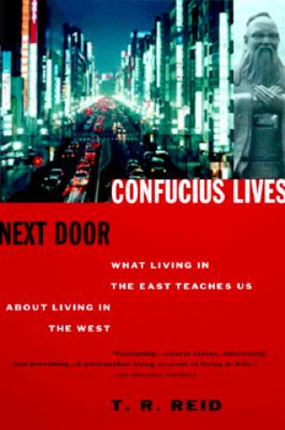 Carte Confucius Lives Next Door T. R. Reid