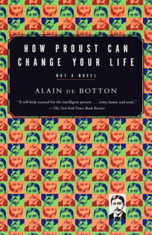 Könyv How Proust Can Change Your Life Alain de Botton