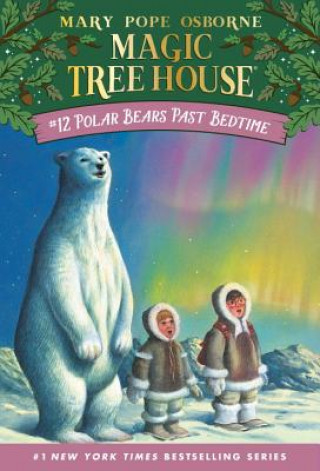 Kniha Polar Bears Past Bedtime Mary Pope Osborne