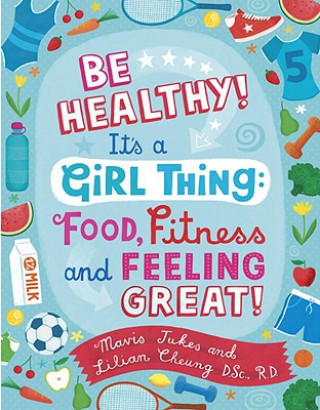 Kniha Be Healthy! It's a Girl Thing Mavis Jukes