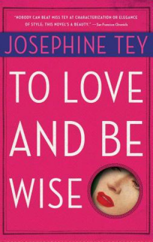 Carte To Love and Be Wise Josephine Tey