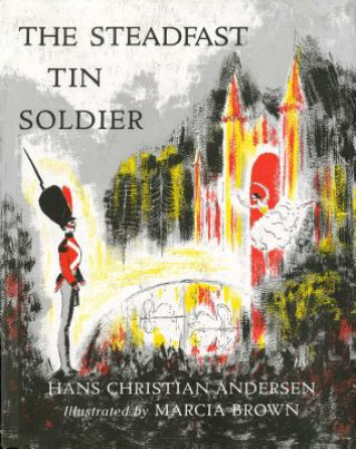 Könyv Steadfast Tin Soldier Hans Christian Andersen