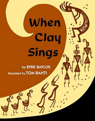 Книга When Clay Sings Byrd Baylor