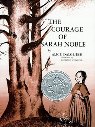 Kniha The Courage of Sarah Noble Alice Dalgliesh