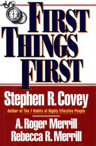 Carte First Things First Stephen R. Covey