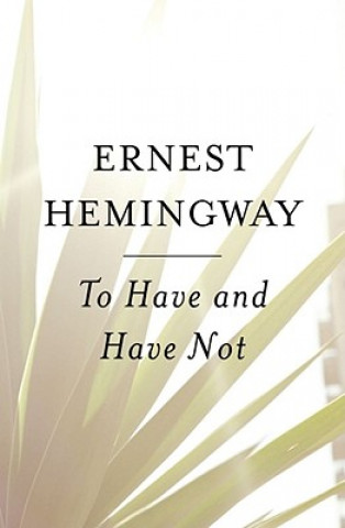 Carte To Have and Have Not Ernest Hemingway