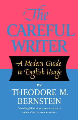 Knjiga The Careful Writer Theodore Menline Bernstein