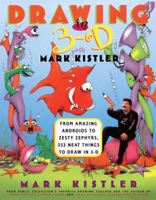Книга Drawing in 3-D With Mark Kistler Mark Kistler