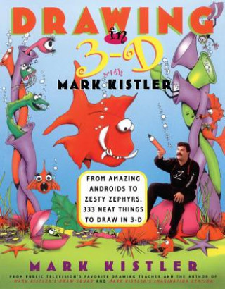 Libro Drawing in 3-D With Mark Kistler Mark Kistler