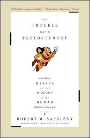 Könyv The Trouble With Testosterone Robert M. Sapolsky
