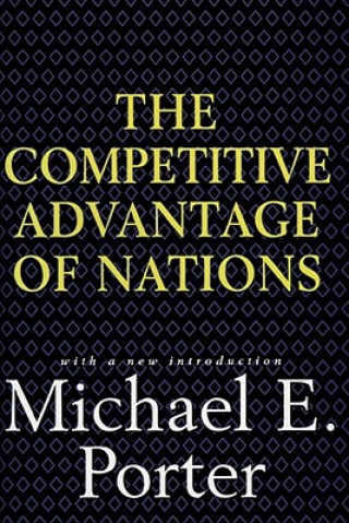 Könyv The Competitive Advantage of Nations Michael E. Porter