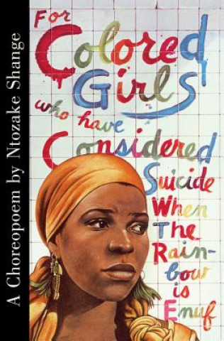 Книга For Colored Girls Who Have Considered Suicide/When the Rainbow Is Enuf Ntozake Shange