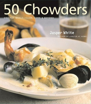 Knjiga 50 Chowders Jasper White