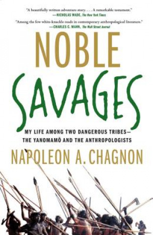 Könyv Noble Savages Napoleon A. Chagnon