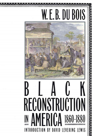 Kniha Black Reconstruction in America, 1860-1880 W. E. B. Du Bois