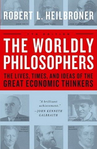 Kniha The Worldly Philosophers Robert L. Heilbroner