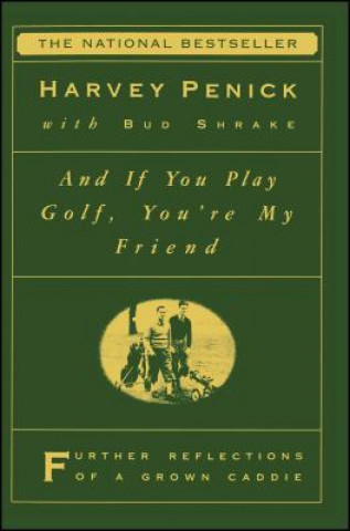 Kniha And If You Play Golf, You're My Friend Harvey Penick