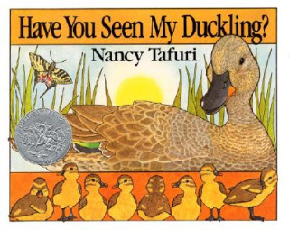 Kniha Have You Seen My Duckling? Nancy Tafuri