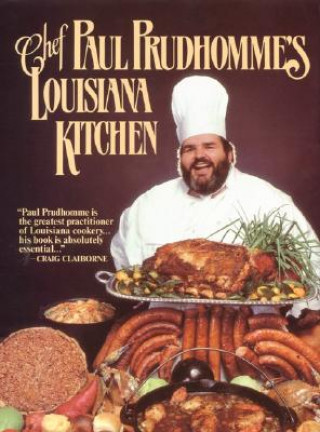 Könyv Chef Paul Prudhomme's Louisiana Kitchen Paul Prudhomme