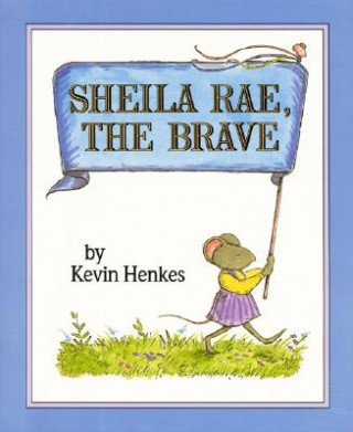 Carte Sheila Rae, the Brave Kevin Henkes