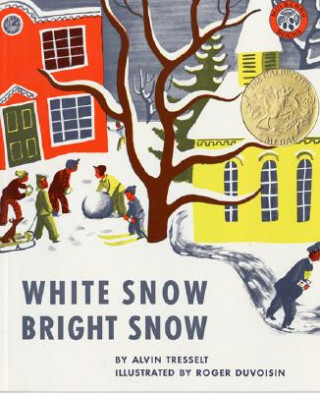 Kniha White Snow, Bright Snow Alvin R. Tresselt