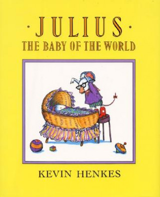 Carte Julius, the Baby of the World Kevin Henkes