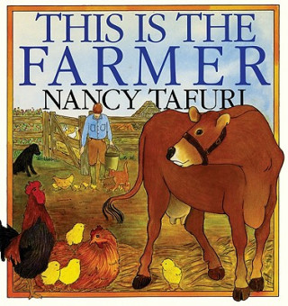 Kniha This Is the Farmer Nancy Tafuri