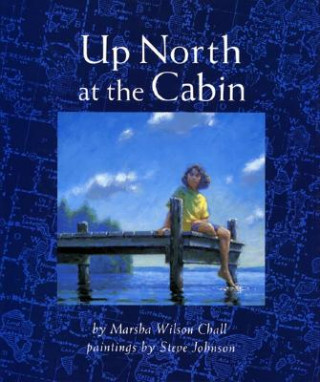 Könyv Up North at the Cabin Marsha Wilson Chall