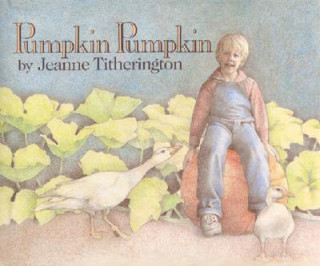 Könyv Pumpkin Pumpkin Jeanne Titherington