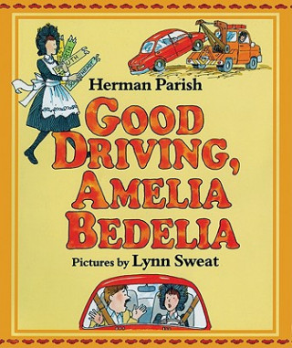 Kniha Good Driving, Amelia Bedelia Herman Parish