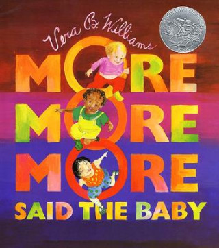 Knjiga More More More, Said the Baby Vera B. Williams