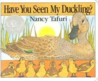 Carte Have You Seen My Duckling Nancy Tafuri