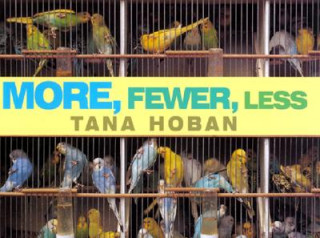 Carte More, Fewer, Less Tana Hoban