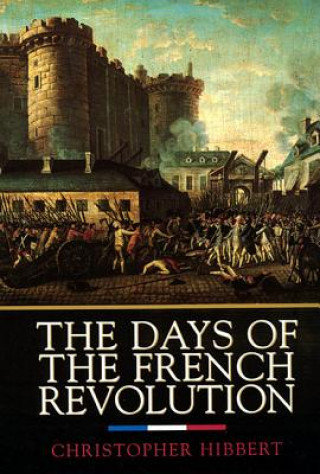 Carte The Days of the French Revolution Christopher Hibbert