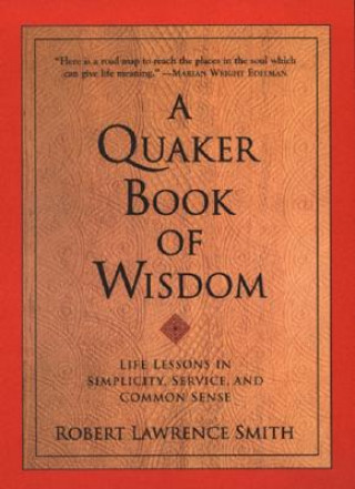 Book A Quaker Book of Wisdom Robert Lawrence Smith