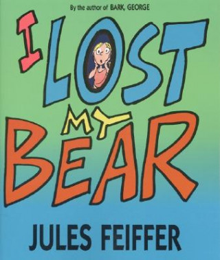 Kniha I Lost My Bear Jules Feiffer