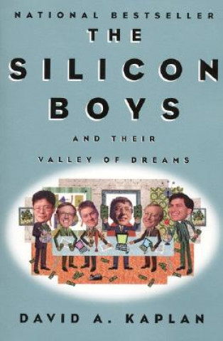 Könyv Silicon Boys and Their Valley of Dreams David A. Kaplan