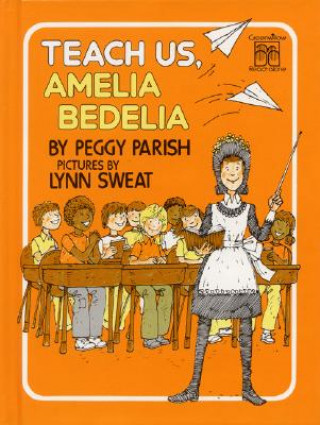 Kniha Teach Us Amelia Bedelia Peggy Parish