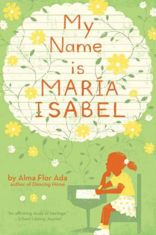 Carte My Name Is Maria Isabel Alma Flor Ada
