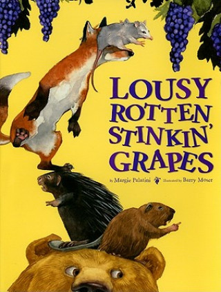 Carte Lousy Rotten Stinkin' Grapes Margie Palatini