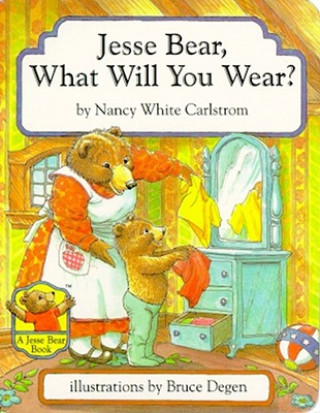 Könyv Jesse Bear, What Will You Wear? Nancy White Carlstrom