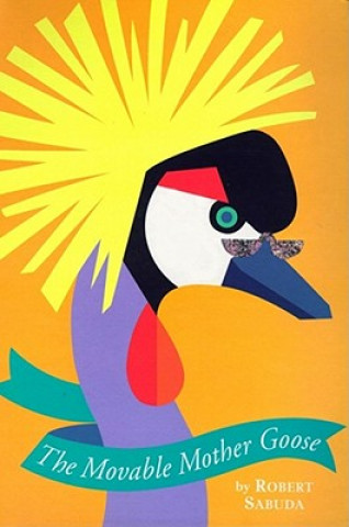 Könyv The Movable Mother Goose Robert Sabuda