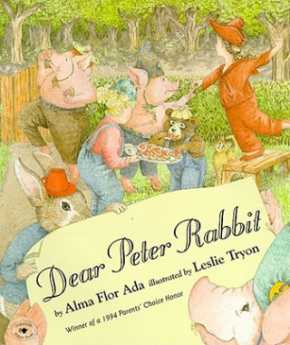 Knjiga Dear Peter Rabbit Alma Flor Ada