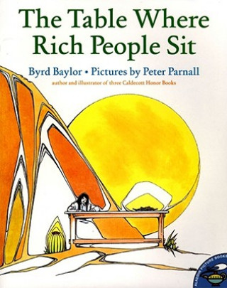 Książka The Table Where Rich People Sit Byrd Baylor